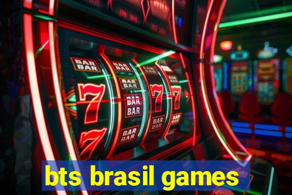 bts brasil games